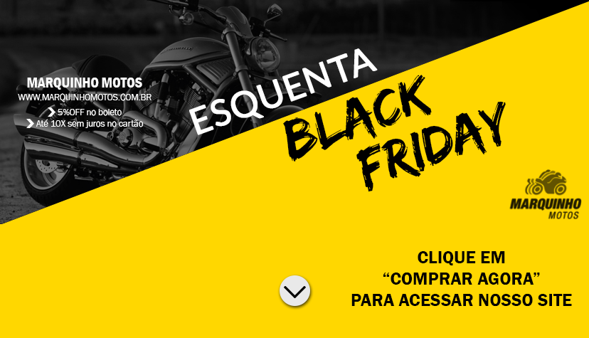 Black Friday é na Marquinho Motos 2019