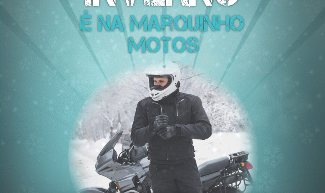 Os Melhores Equipamentos Para o Inverno Só Aqui Na Marquinho Motos, Confira agora!!!