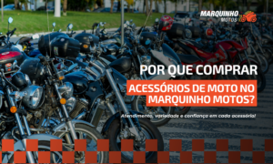 Por que comprar acessórios de moto no Marquinho Motos