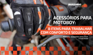 Acessórios para motoboy: 8 itens para trabalhar com mais segurança e conforto
